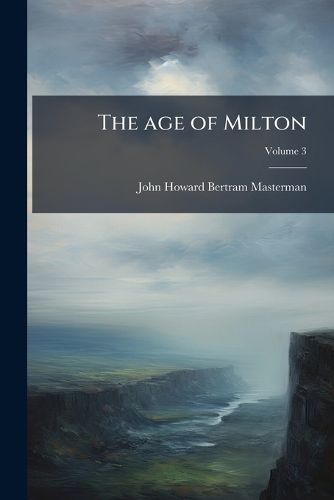 Cover image for The Age of Milton