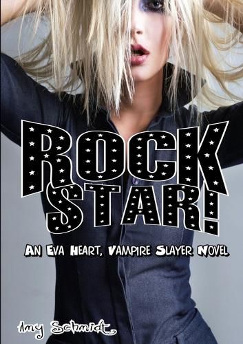 Cover image for Rock Star! An Eva Heart, Vampire Slayer Novel