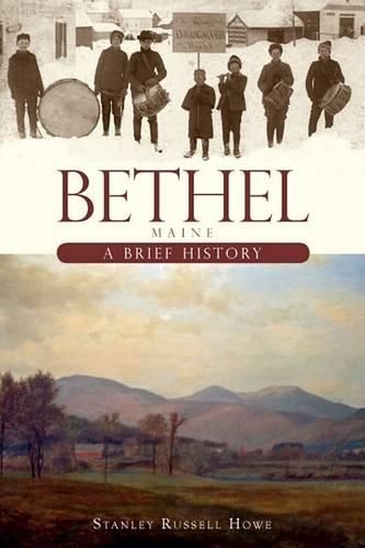 Cover image for Bethel, Maine: A Brief History