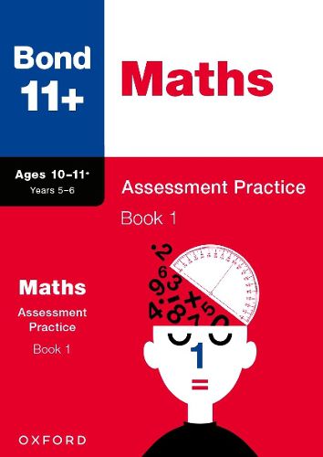 Cover image for Bond 11+ Maths Assessment Practice Papers Age 10-11+ Years: Book 1 (for GL Assessment & other 11 plus exams)