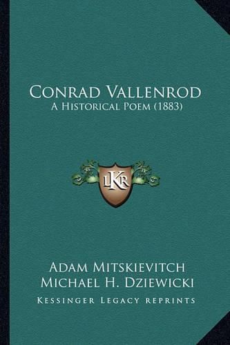 Cover image for Conrad Vallenrod: A Historical Poem (1883)