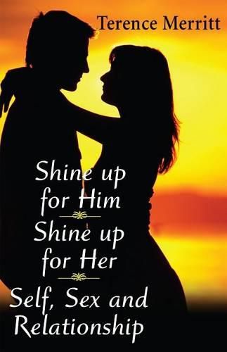 Cover image for Shine Up for Him, Shine Up for Her: Self, Sex, and Relationship