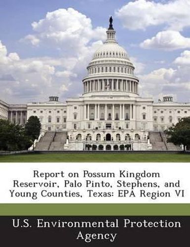 Cover image for Report on Possum Kingdom Reservoir, Palo Pinto, Stephens, and Young Counties, Texas