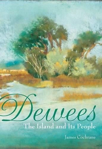 Cover image for Dewees: The Island and its People