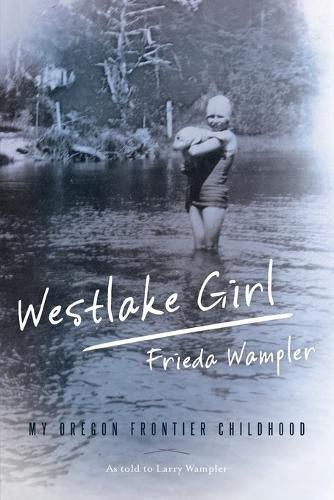 Cover image for Westlake Girl: My Oregon Frontier Childhood