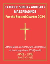 Cover image for Catholic Sunday and Daily Mass Readings for the Second Quarter 2024