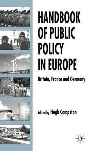 Handbook of Public Policy in Europe: Britain, France and Germany