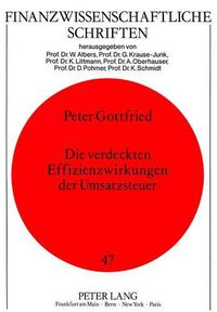 Cover image for Die Verdeckten Effizienzwirkungen Der Umsatzsteuer: Eine Empirische Allgemeine Gleichgewichtsanalyse