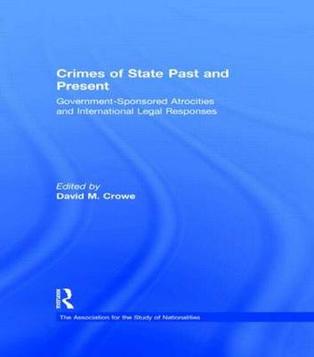 Crimes of State Past and Present: Government-Sponsored Atrocities and International Legal Responses