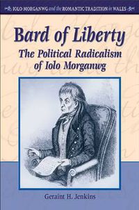 Cover image for Bard of Liberty: The Political Radicalism of Iolo Morganwg