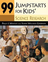 Cover image for 99 Jumpstarts for Kids' Science Research