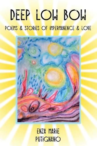 Cover image for Deep Low Bow: Poems & Stories of Impermanence & Love