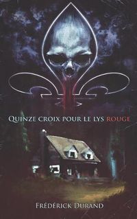 Cover image for Quinze Croix Pour Le Lys Rouge