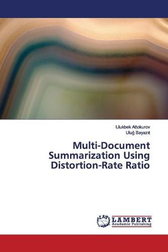 Multi-Document Summarization Using Distortion-Rate Ratio