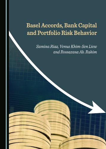 Cover image for Basel Accords, Bank Capital and Portfolio Risk Behavior