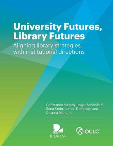 Cover image for University Futures, Library Futures: Aligning library strategies with institutional directions