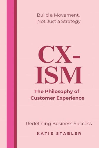 Cover image for CX-ISM: The Philosophy of Customer Experience