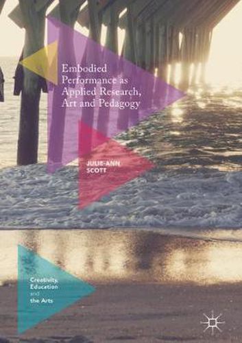 Cover image for Embodied Performance as Applied Research, Art and Pedagogy