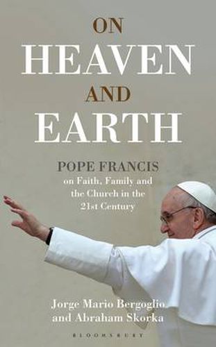 Cover image for On Heaven and Earth - Pope Francis on Faith, Family and the Church in the 21st Century