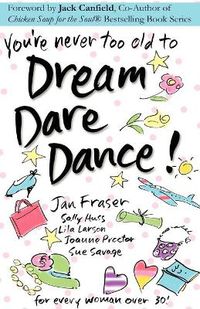 Cover image for You're Never Too Old to Dream Dare Dance!