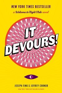 Cover image for It Devours!: A Welcome to Night Vale Novel