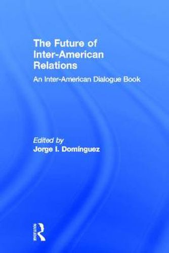 Cover image for The Future of Inter-American Relations