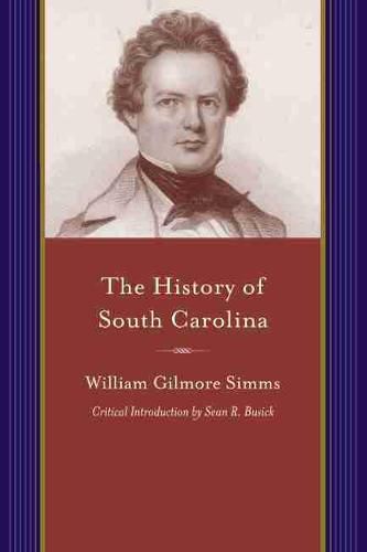 Cover image for The History of South Carolina: From Its First European Discovery to Its Erection into a Republic