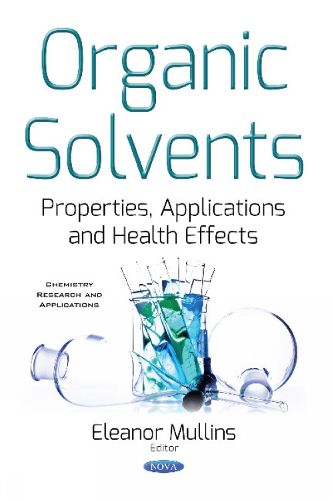 Cover image for Organic Solvents: Properties, Applications & Health Effects