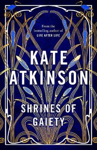 Cover image for Shrines of Gaiety: From the global No.1 bestselling author of Life After Life