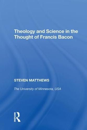 Cover image for Theology and Science in the Thought of Francis Bacon