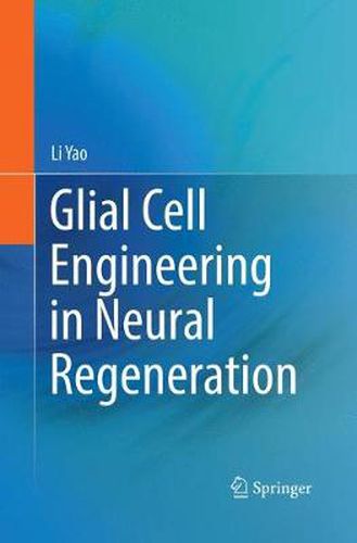 Cover image for Glial Cell Engineering in Neural Regeneration