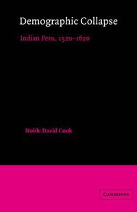 Cover image for Demographic Collapse: Indian Peru, 1520-1620