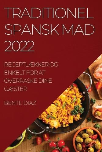 Cover image for Traditionel Spansk Mad 2022: ReceptlAEkker Og Enkelt for at Overraske Dine GAEster