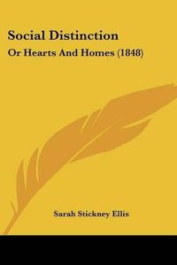 Cover image for Social Distinction: Or Hearts and Homes (1848)