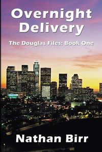 Cover image for Overnight Delivery - The Douglas Files: Book One