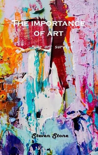 Cover image for The Importance of Art: Make art survive