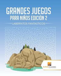 Cover image for Grandes Juegos Para Ninos Edicion 2: Laberintos Fantasticos