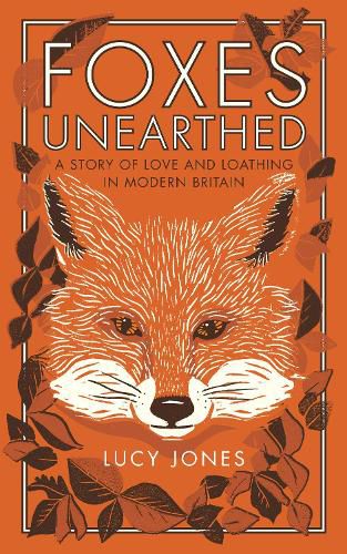 Cover image for Foxes Unearthed: A Story of Love and Loathing in Modern Britain