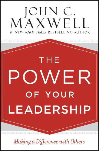 The Power of Your Leadership: Making a Difference with Others