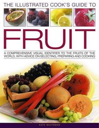 Cover image for Illustrated Cook's Guide to Fruit