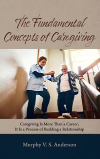 Cover image for The Fundamental Concepts of Caregiving