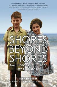 Cover image for Shores Beyond Shores: from Holocaust to Hope My True Story