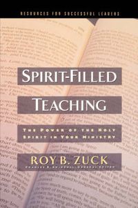 Cover image for Spirit-Filled Teaching: The Power of the Holy Spirit in Your Ministry