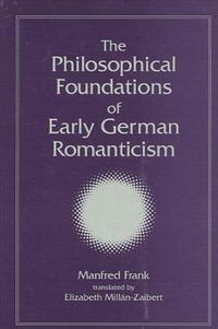 Cover image for The Philosophical Foundations of Early German Romanticism