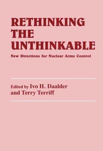 Cover image for Rethinking the Unthinkable: New Directions for Nuclear Arms Control