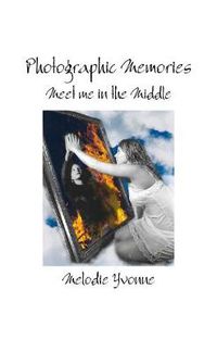 Cover image for Photographic Memories: Meet Me in the Middle