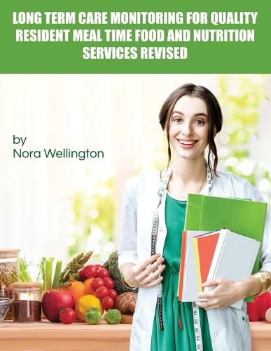 Cover image for Long Term Care Monitoring for Quality Resident Meal Time Food and Nutrition Services Revised