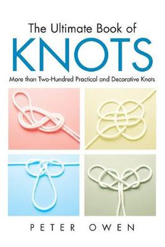 Cover image for Ultimate Book of Knots: More Than Two-Hundred Practical And Decorative Knots