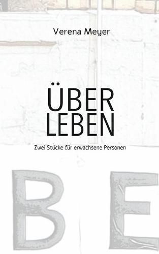 Cover image for UEber Leben: Zwei Stucke fur erwachsene Personen