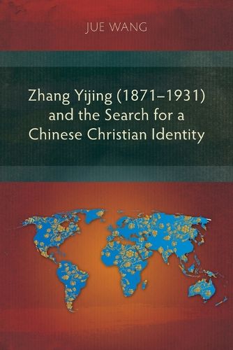 Cover image for Zhang Yijing (1871-1931) and the Search for a Chinese Christian Identity